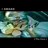 I Awake - Core, The
