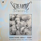 Screaming Trees - Something About Today