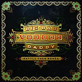 Big Bad Voodoo Daddy - Rattle Them Bones