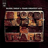 Blood Sweat & Tears - Blood Sweat & Tears Greatest Hits