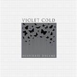 Violet Cold - Desperate Dreams