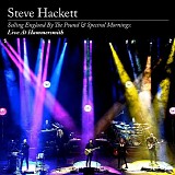 Steve Hackett - Selling England By The Pound & Spectral Mornings: Live At Hammersmith