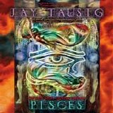 Tausig, Jay - Pisces: Vast Ocean Dream