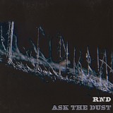 RND - Ask The Dust