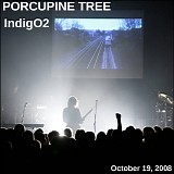 Porcupine Tree - Live at IndigO2 10-19-2008