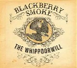 Blackberry Smoke - The Whippoorwill