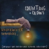 Counting Crows - Underwater Sunshine (or What We Did on Our Summer Vacation)