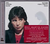 Eric Martin Band - Sucker For A Pretty Face [Rock Candy Remaster +5]