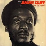 Jimmy Cliff - I Am The Living