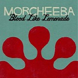 Morcheeba - Blood Like Lemonade