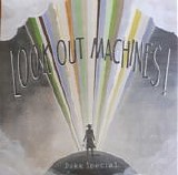 Duke Special - Look Out Machines