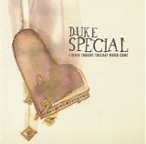 Duke Special - I Never Thought This Day Would Come