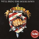 Slade - We'll Bring The House Down