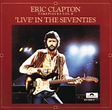 Eric Clapton - Timepieces Vol. II: 'Live' In The Seventies