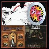 Bang - BANG ........ Mother/Bow To The King