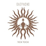 Gazpacho - Tick Tock
