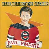 Rage Against The Machine - Evil Empire