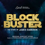 Fernando Arroyo Lascurain - Blockbuster: The Story of James Cameron