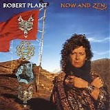 Robert Plant - Now and Zen (remastered and Expanded)