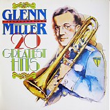 Glenn Miller And His Orchestra - 20 Greatest Hits