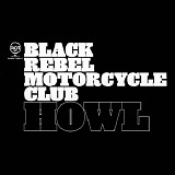 Black Rebel Motorcycle Club - Howl