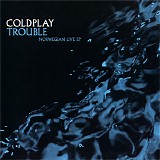 Coldplay - Trouble: Norwegian Live EP