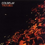 Coldplay - Trouble