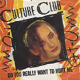 Culture Club - Do You Really Want To Hurt Me