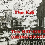 The Fall - This Nation's Saving Grace