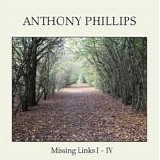 Phillips, Anthony - Missing Links I - IV