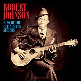Robert Johnson - King Of The Delta Blues Singers