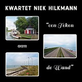 Kwartet Niek Hilkmann - Een Teken Aan De Wand