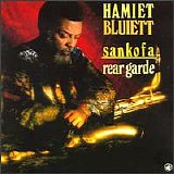 Hamiet Bluiett - Sankofa / Rear Garde