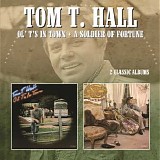 Tom T. Hall - Ol' T's in Town + A Soldier of Fortune