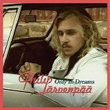 Philip Järvenpää - Only In Dreams