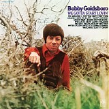 Bobby Goldsboro - We Gotta Start Lovin'