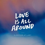 Sleeping At Last - Love Is All Around