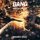 Mando Diao - BANG (Acoustic Versions)
