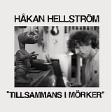 HÃ¥kan HellstrÃ¶m - Tillsammans i mÃ¶rker
