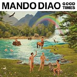 Mando Diao - Good Times