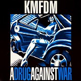 KMFDM - A Drug Against War