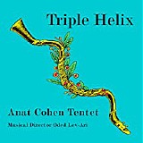 Anat Cohen Tentet - Triple Helix