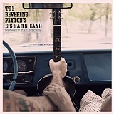 The Reverend Peyton's Big Damn Band - Between The Ditches