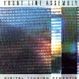 Front Line Assembly - Digital Tension Dementia