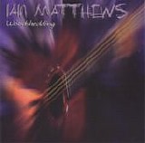 Matthews, Iain - Woodshedding