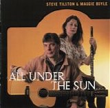 Tilston, Steve & Maggie Boyle - All Under The Sun