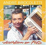 Andre Brocoletti - Accordeon en Folie