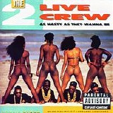 2 Live Crew - As Nasty as They Wanna Be