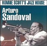 Arturo Sandoval - Ronnie Scott's Jazz House