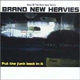 The Brand New Heavies - Put the Funk Back in It: Best Of The Acid Jazz Years (1 of 2)
